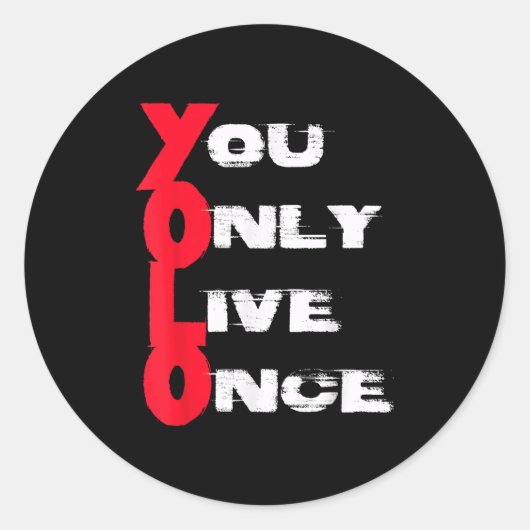 Sticker Rond You Only Live Once _ Motivation Quote _ Insration  (Devant)