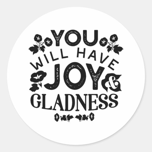 Sticker Rond You Will Have Joy and Gladness Inspirational Quote (Devant)