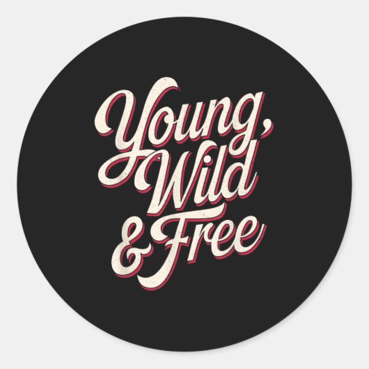 Sticker Rond Young Wild Women Motivational Men Kids  (Devant)