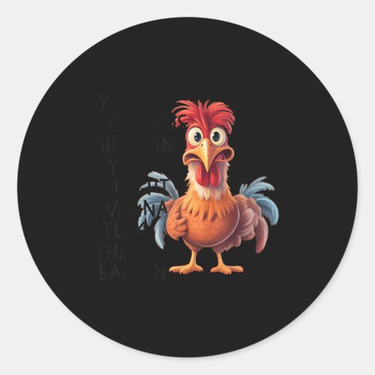 Sticker Rond Your Crazy Is Showing You Might W Tuck That Back I (Devant)