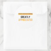 Sticker Rond Your Dedication Is Greatly Appreciated bl (Sac)