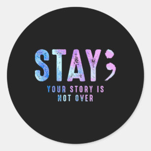 Sticker Rond Your Story Is Not Over Stay Suicide Prevention Awa
