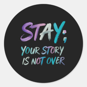 Sticker Rond Your Story Is Not Over Stay Suicide Prevention Awa