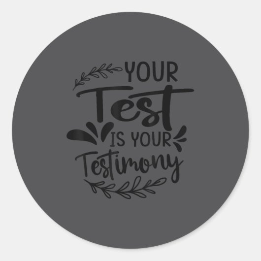 Sticker Rond Your Test Is Your Testimony - Insrational - Motiva (Devant)