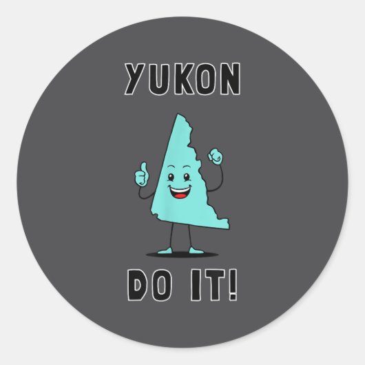 Sticker Rond Yukon Do It - Funny Yukon Canada Motivational  (Devant)