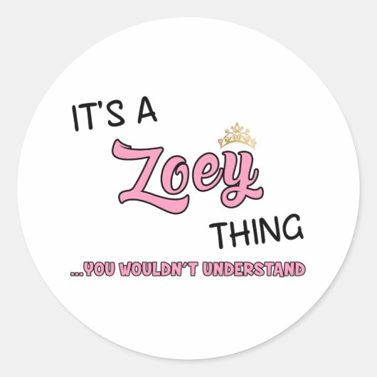 Sticker Rond Zoey ce que tu ne comprendrais pas (Devant)