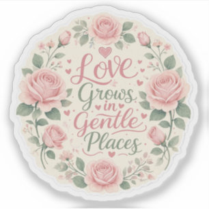 Sticker Rose : L'amour grandit dans les endroits doux