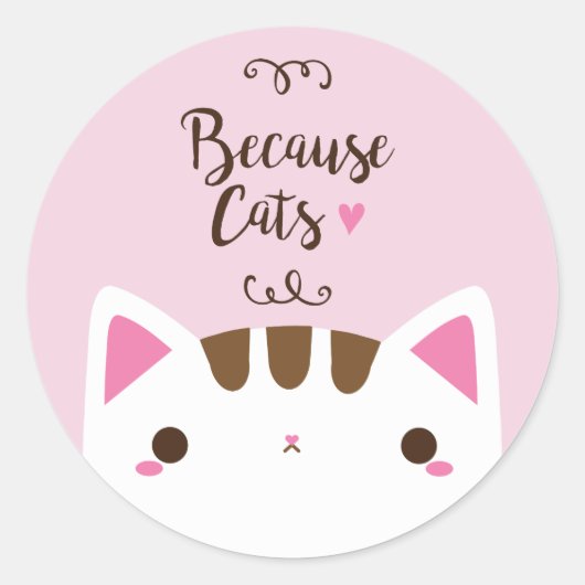 Sticker rose mignon "Parce que les chats" (Devant)