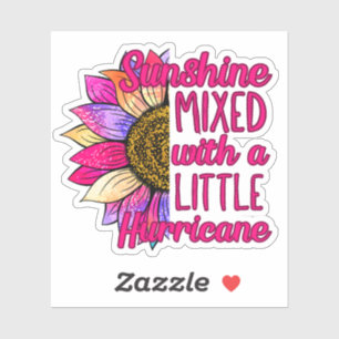 Sticker Rose "Sunshine mélangé avec un petit ouragan"