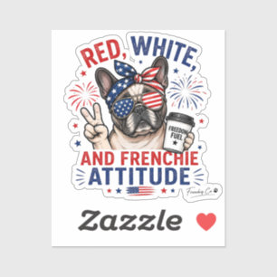 Sticker Rouge Blanc et Attitude Frenchie Patriotique Franç