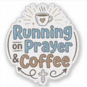 Sticker Running on Prayer and Coffee (Devant)