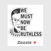 Sticker Ruth Bader Ginsburg, Nous Devons Maintenant Être S (Feuille)