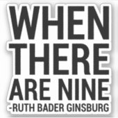 Sticker Ruth Bader Ginsburg - Quand il y en a neuf (Devant)