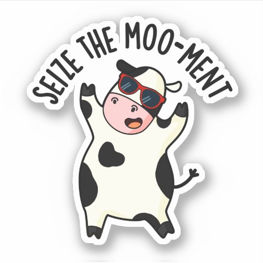 Sticker Saisir Le Mooment Funny Cow Pun (Devant)