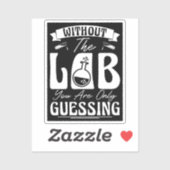 Sticker Sans le laboratoire, vous ne devinez que la chimie (Feuille)