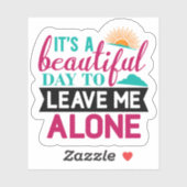 Sticker Sarcastique C'Est Un Bon Jour Pour Me Lais (Feuille)