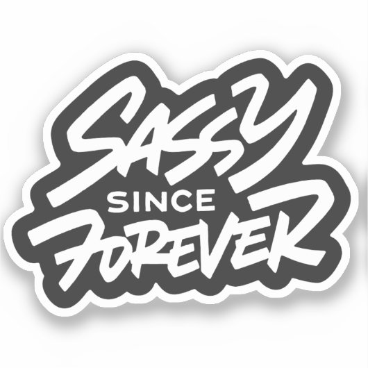 Sticker Sassy depuis toujours (Recto)
