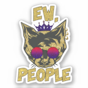Sticker Sassy Royal Chat - "Ew. Personnes" Drôle Amoureux 