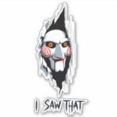 Sticker Scie, j'ai vu cela (Devant)