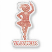 Sticker Scottish humour funny ya dancer Congratulations (Devant)