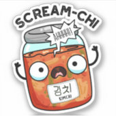 Sticker Scream-chi Funny Kimchi Puns (Devant)