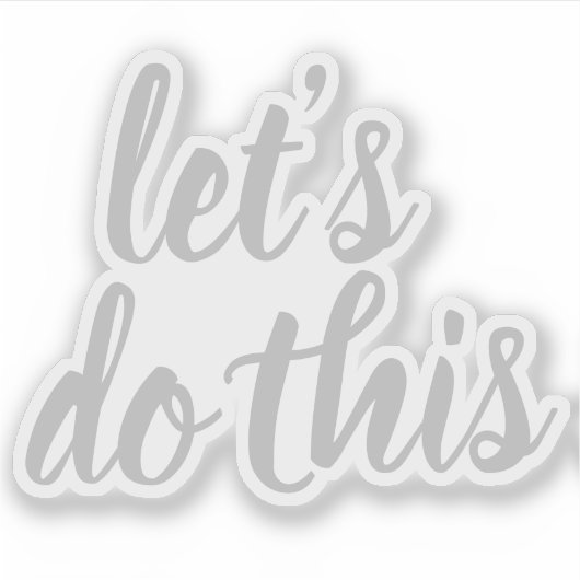 Sticker Script élégant Faisons cette motivation (Devant)