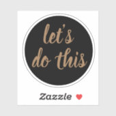 Sticker Script élégant Faisons cette motivation (Feuille)