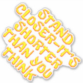 Sticker Se Tenir Plus Court Que Vous Pensez Contour Sticke (Devant)