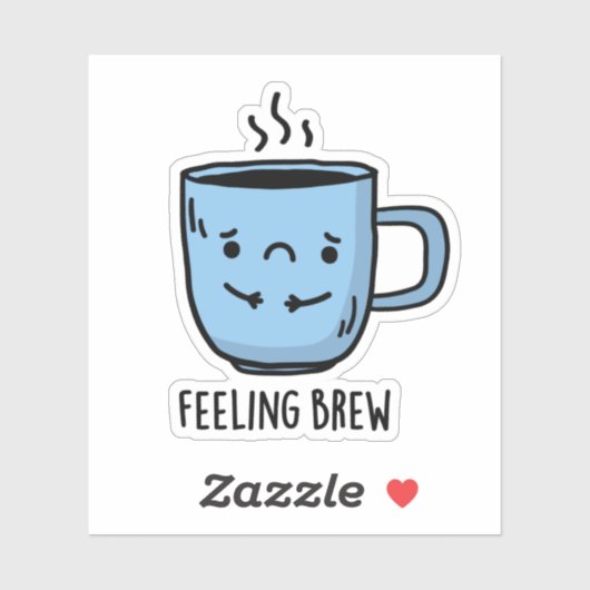 Sticker Sentiment Brew Funny Sad Coffee Pun (Feuille)