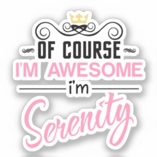 Sticker Sérénité Bien sûr Je suis un nom génial