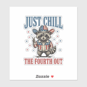 Sticker Seulement Chill Le Quatrième Patriote Raton Laveur