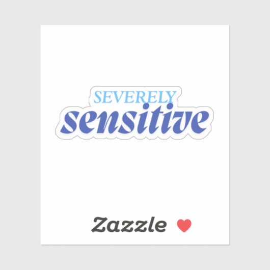 Sticker Severely Sensitive | Funny Anxiety Antisocial Blue (Feuille)