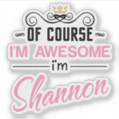 Sticker Shannon bien sûr je suis génial (Devant)