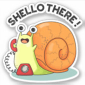 Sticker Shello There Fundy Snail Hello Pun (Devant)