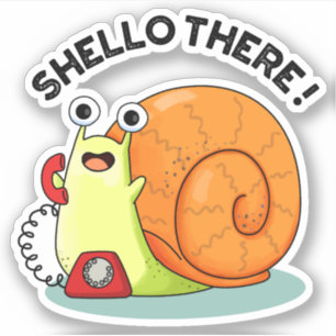 Sticker Shello There Fundy Snail Hello Pun