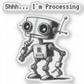 Sticker Shhh Robot - Shhh... Je traite (Devant)