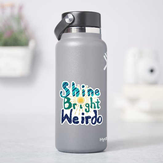 Sticker Shine Bright Weirdo (HydroFlask)