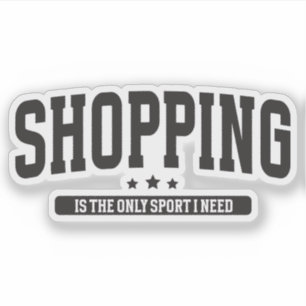 Sticker Shopping est le seul sport dont j'ai besoin Citati