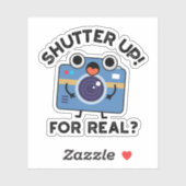 Sticker Shutter Up For Real Funny Camera Photographie Pun (Feuille)