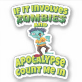 Sticker Si Cela Impliquait Des Zombies Et Une Apocalypse M (Devant)