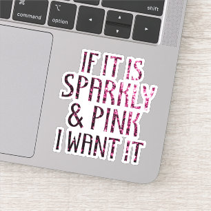 Sticker Si c'est Sparkly et Pink je le veux