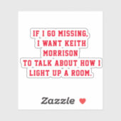 Sticker Si je m'absente, je veux que Keith Morrison parle (Feuille)