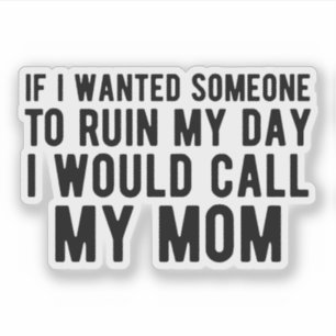 Sticker Si je Recherchée quelqu'un pour ruiner ma journée,