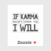 Sticker Si Karma ne vous frappe pas, je le ferai (Feuille)
