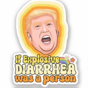 Sticker Si la diarrhée explosive était une personne