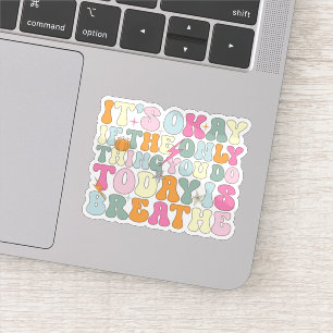Sticker Si la seule chose que vous faites aujourd'hui resp