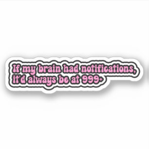Sticker Si mon cerveau avait des notifications, TDAH Cerve