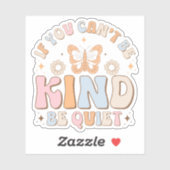 Sticker Si vous ne pouvez pas être gentil être silencieux (Feuille)