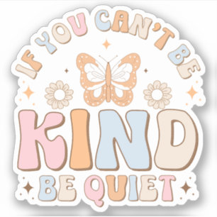 Sticker Si vous ne pouvez pas être gentil être silencieux 