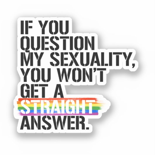 Sticker Si vous questionnez ma sexualité (Recto)